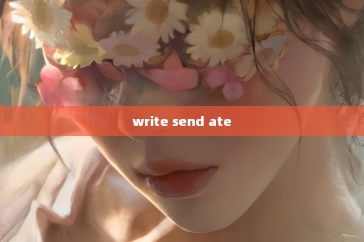write send ate